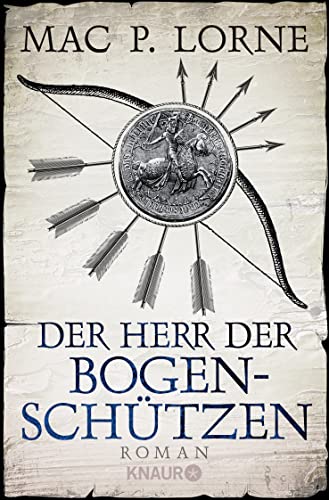 Der Herr der Bogenschützen: Roman von Droemer Knaur*